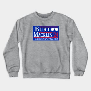 Burt Macklin 2024 the One Man for the Job Crewneck Sweatshirt